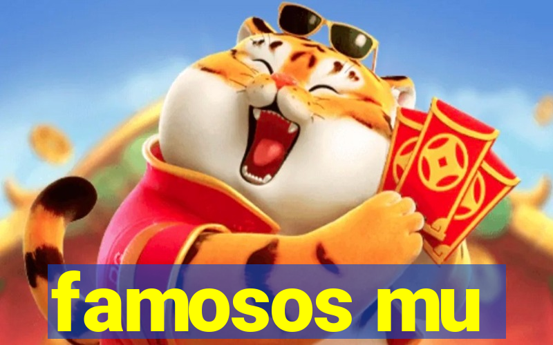 famosos mu